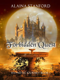 Title: Forbidden Quest, 2nd Edition, Author: Alaina Stanford