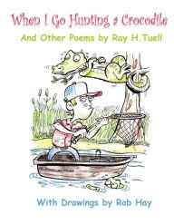 Title: When I Go Hunting a Crocodile, Author: Ray H. Tuell