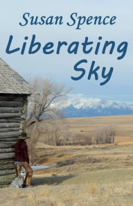 Title: Liberating Sky, Author: Susan Spence