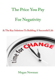 Title: The Price You Pay For Negativity, Author: Megan Newman