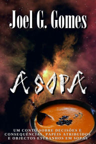 Title: A Sopa, Author: Joel G. Gomes