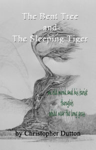 Title: The Bent Tree and the Sleeping Tiger, Author: Broken Walls Publishing