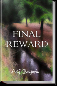 Title: Final Reward, Author: A.G Benjamin