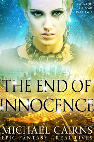 Title: The End of Innocence (A Game of War, Part Two), Author: Michael Cairns