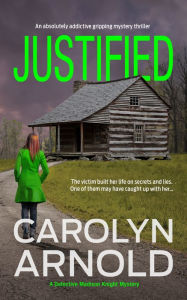 Title: Justified, Author: Carolyn Arnold