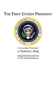 Title: The First Citizen President, Author: Brian King