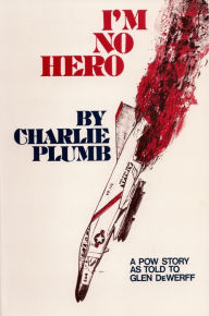 Title: Im No Hero, Author: Charlie Plumb