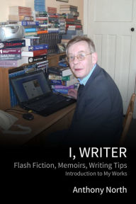 Title: I, Writer, Author: Anthony North