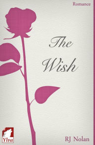 Title: The Wish, Author: RJ Nolan