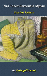 Title: Two Toned Reversible Afghan Vntage Crochet Pattern, Author: Vintage Crochet