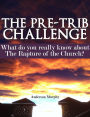 The Pre-Trib Challenge