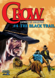 Title: Crow 4: The Black Trail, Author: James W. Marvin