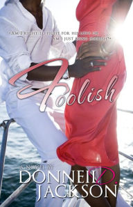 Title: Foolish, Author: Donneil D. Jackson