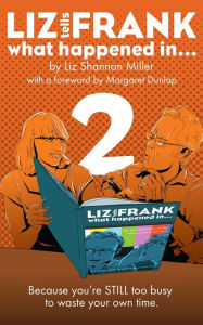 Title: Liz Tells Frank What Happened In...: Volume 2, Author: Liz Shannon Miller