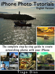 Title: iPhone Photo Tutorials - English Version, Author: Tiago Dias