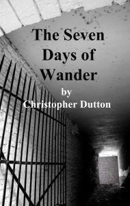 Title: The Seven Days of Wander, Author: Broken Walls Publishing