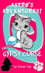 Title: The Gypsy Curse: Astro's Adventures, Author: Susan Day