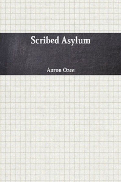 Scribed Asylum