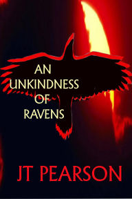 Title: An Unkindness of Ravens, Author: JT Pearson