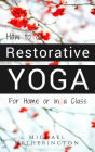 How To Do Restorative Yoga