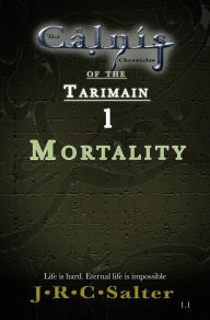 Title: Emergence: Mortality (The Calnis Chronicles of the Tarimain Book 1), Author: J R C Salter