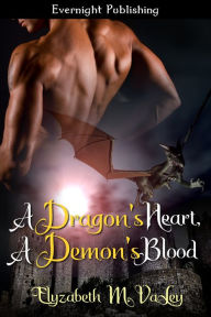 Title: A Dragon's Heart, A Demon's Blood, Author: Elyzabeth M. VaLey