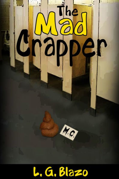 The Mad Crapper by L.G. Blazo | eBook | Barnes & Noble®