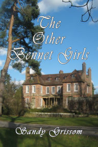 Title: The Other Bennet Girls, Author: Sandy Grissom