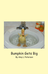 Title: Bumpkin Gets Big, Author: Amy L Peterson