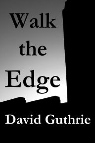 Title: Walk the Edge, Author: David Guthrie