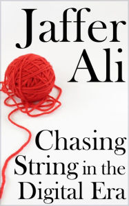 Title: Chasing String in the Digital Era, Author: Jaffer Ali