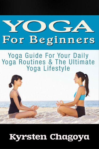 Yoga For Beginners: Yoga At Home For Beginners - The Effortless Yoga ...