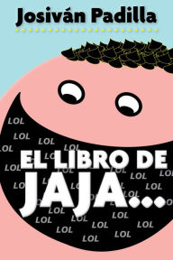 Title: EL Libro de Jaja LOL, Author: Josivan Padilla