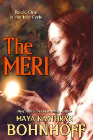 Title: The Meri (Mer Cycle #1), Author: Maya Kaathryn Bohnhoff