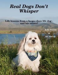 Title: Real Dogs Don't Whisper Book, Author: Kelly Preston