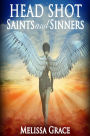 Head Shot: Saints and Sinners