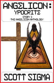 Title: Angelicon: Ypocrite, Author: Scott Sigma