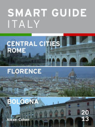 Title: Smart Guide Italy: Central Italian Cities, Author: Alexei Cohen