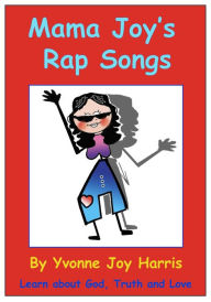 Title: Mama Joy's Rap Songs, Author: Yvonne Joy Harris