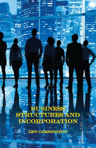 Title: Business Structures and Incorporation, Author: Ann Carrington