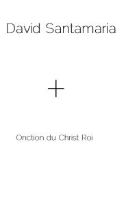 Title: + Onction du Christ Roi, Author: David Santamaria