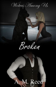 Title: Broken, Author: A. M. Reed