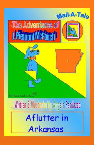 Title: Arkansas/McPooch Mail-A-Tale:Aflutter in Arkansas, Author: Angela Randazzo