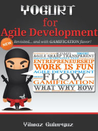 Title: Yogurt for Agile Development, Author: Yilmaz Guleryuz