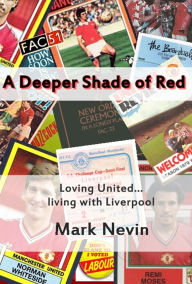 Title: A Deeper Shade of Red, Author: Mark Nevin
