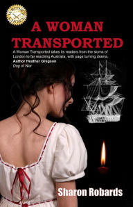 Title: A Woman Transported, Author: Sharon Robards