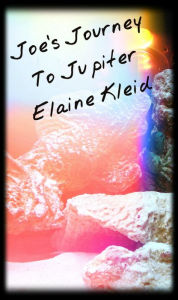 Title: Joe's Journey To Jupiter, Author: Elaine Kleid