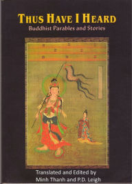 Title: Thus Have I Heard: Buddhist Parables and Stories, Author: Minh Thanh