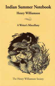 Title: Indian Summer Notebook: A Writer's Miscellany (Henry Williamson Collections, #10), Author: Henry Williamson