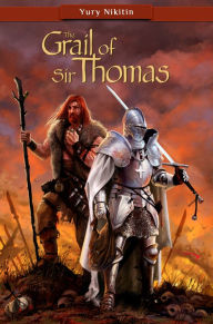 Title: The Grail of Sir Thomas, Author: Yury Nikitin